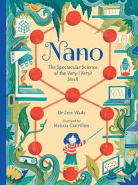 Produktbild: Wade, J: Nano: The Spectacular Science of the Very (Very) Sm