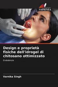 Produktbild: Design e propriet&agrave; fisiche dell'idrogel di chitosano ottimizzato