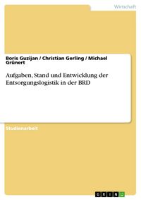 Produktbild: Aufgaben, Stand und Entwicklung der Entsorgungslogistik in der BRD
