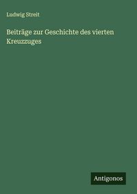 Produktbild: Beitr&auml;ge zur Geschichte des vierten Kreuzzuges