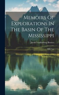 Produktbild: Memoirs Of Explorations In The Basin Of The Mississippi: Mille Lac