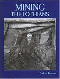 Produktbild: Hutton, G: Mining the Lothians