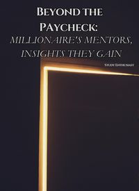 Produktbild: Beyond The Paycheck: Millionaire's Mentors, Insights They Gain