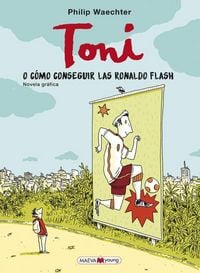 Produktbild: Toni : o c&oacute;mo conseguir las Ronaldo Flash
