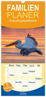 Produktbild: Familienplaner 2026 - Krauskopfpelikane mit 5 Spalten (Wandkalender, 21 x 45 cm) CALVENDO