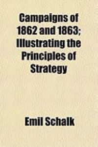 Produktbild: Campaigns of 1862 and 1863; Illustrating the Principles of Strategy