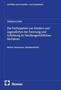 Produktbild: Die Partizipation von Kindern und Jugendlichen bei Trennung und Scheidung im familiengerichtlichen Verfahren