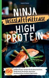 Produktbild: Ninja Hei&szlig;luftfritteuse High Protein- 150 perfekte Rezepte