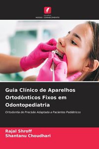 Produktbild: Guia Cl&iacute;nico de Aparelhos Ortod&ocirc;nticos Fixos em Odontopediatria