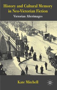 Produktbild: History and Cultural Memory in Neo-Victorian Fiction