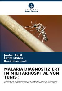 Produktbild: Malaria Diagnostiziert im Milit&auml;rhospital von Tunis :