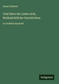 Produktbild: Und h&auml;tte der Liebe nich; Weihn&auml;chtliche Geschichten