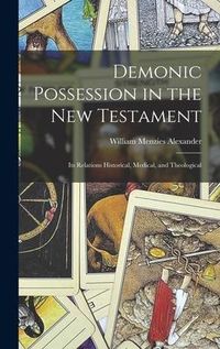 Produktbild: Demonic Possession in the New Testament: Its Relations Historical, Medical, and Theological