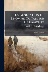 Produktbild: La Generation De L'homme Ou Tableur De L'amourt Conjugal......