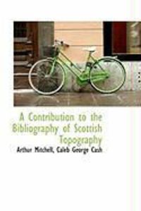 Produktbild: A Contribution to the Bibliography of Scottish Topography