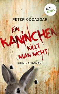 Produktbild: Ein Kaninchen killt man nicht: Ein Fall f&uuml;r Markus Waldo - Band 3