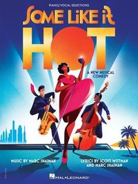 Produktbild: Some Like It Hot - Piano/Vocal Selections Songbook from the Broadway Musical Piano Vocal Sheet Music with Lyrics 15 Broadway Favorites for Singers and Pianists Hal Leonard Vocal Collection