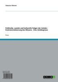 Produktbild: Politische, soziale und kulturelle Folgen der totalen Kommerzialisierung des Wissens - Eine Zeitdiagnose