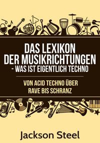 Produktbild: Das Lexikon der Musikrichtungen - Was ist eigentlich Techno ?