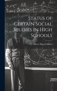Produktbild: Status of Certain Social Studies in High Schools