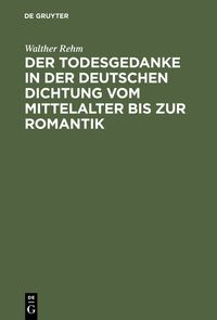 Produktbild: Der Todesgedanke in der deutschen Dichtung vom Mittelalter bis zur Romantik