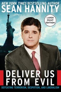 Produktbild: Deliver Us from Evil: Defeating Terrorism, Despotism, and Liberalism