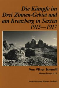 Bild vom Artikel Die Kämpfe im Drei-Zinnen-Gebiet und am Kreuzberg in Sexten 1915-1917 vom Autor Viktor Schemfil