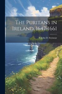 Produktbild: The Puritans in Ireland, 1647-1661