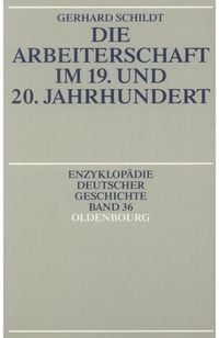 Produktbild: Die Arbeiterschaft im 19. und 20. Jahrhundert