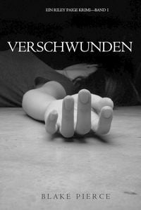 Produktbild: Verschwunden (Ein Riley Paige Krimi - Band 1)