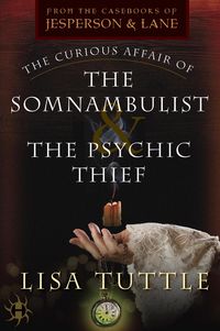 Bild vom Artikel The Curious Affair of the Somnambulist & the Psychic Thief vom Autor Lisa Tuttle