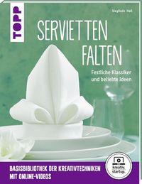 Servietten falten (kreativ.startup.) Sieglinde Holl
