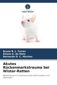 Produktbild: Akutes R&uuml;ckenmarkstrauma bei Wistar-Ratten