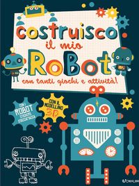 Produktbild: Costruisco il mio robot con tanti giochi e attivit&agrave;! Genialibri