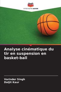 Produktbild: Analyse cin&eacute;matique du tir en suspension en basket-ball