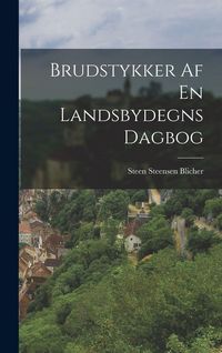 Produktbild: Brudstykker Af En Landsbydegns Dagbog