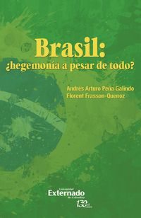Bild vom Artikel Brasil: ¿hegemonía a pesar de todo? vom Autor Andrés Arturo Peña Galindo
