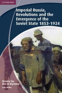 Produktbild: History for the IB Diploma: Imperial Russia, Revolutions and the Emergence of the Soviet State 1853-1924