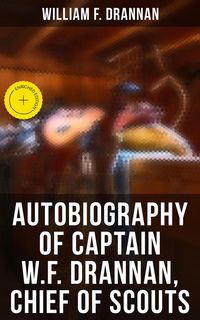 Produktbild: Autobiography of Captain W.F. Drannan, Chief of Scouts