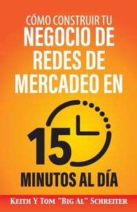 Produktbild: C&oacute;mo Construir Tu Negocio de Redes de Mercadeo en 15 Minutos al D&iacute;a