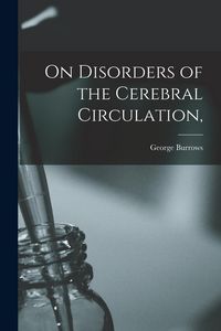 Produktbild: On Disorders of the Cerebral Circulation,