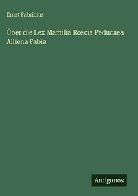 Produktbild: &Uuml;ber die Lex Mamilia Roscia Peducaea Alliena Fabia