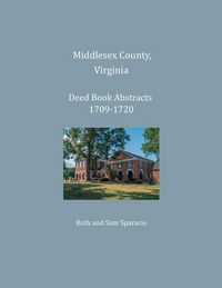 Produktbild: Middlesex County, Virginia Deed Book Abstracts 1709-1720