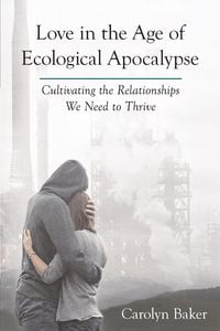 Produktbild: Love in the Age of Ecological Apocalypse