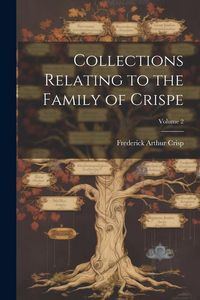 Produktbild: Collections Relating to the Family of Crispe; Volume 2