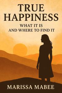 Produktbild: True Happiness: What It Is and Where to Find It