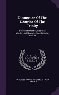 Produktbild: Discussion Of The Doctrine Of The Trinity