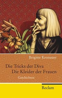 Bild vom Artikel Die Tricks der Diva. Die Kleider der Frauen vom Autor Brigitte Kronauer