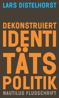 Produktbild: Dekonstruiert Identit&auml;tspolitik