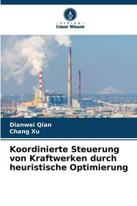 Produktbild: Koordinierte Steuerung von Kraftwerken durch heuristische Optimierung